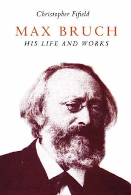 Book cover image for Max Bruch ISBN: 9781843831365