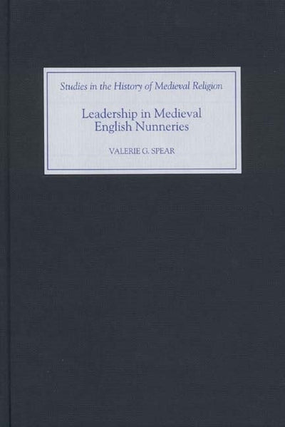 Leadership in Medieval English Nunneries
