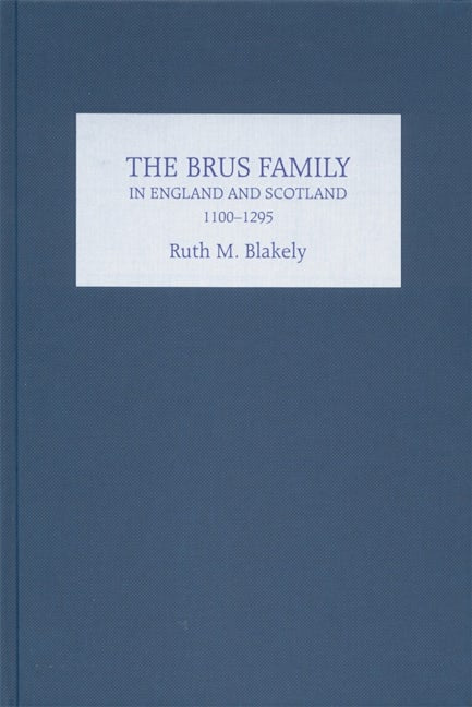 Book cover image for The Brus Family in England and Scotland, 1100-1295 ISBN: 9781843831525