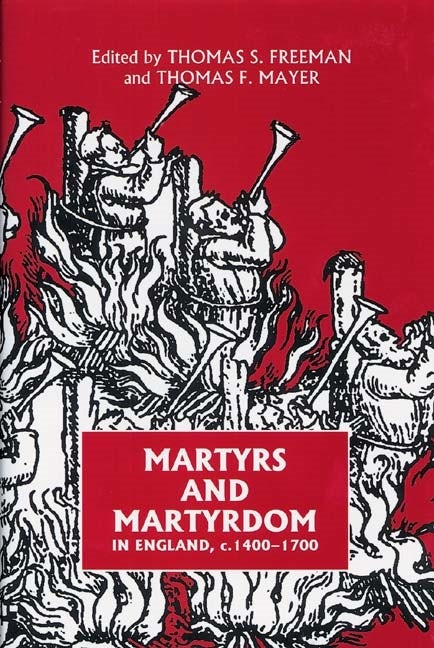Book cover image for Martyrs and Martyrdom in England, c.1400-1700 ISBN: 9781843832904