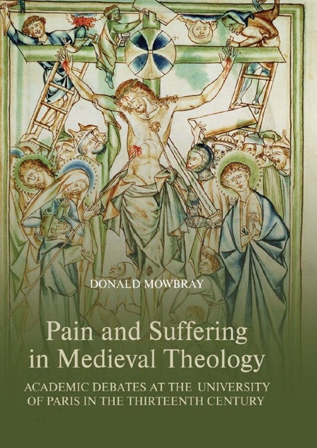 Book cover image for Pain and Suffering in Medieval Theology ISBN: 9781843834618