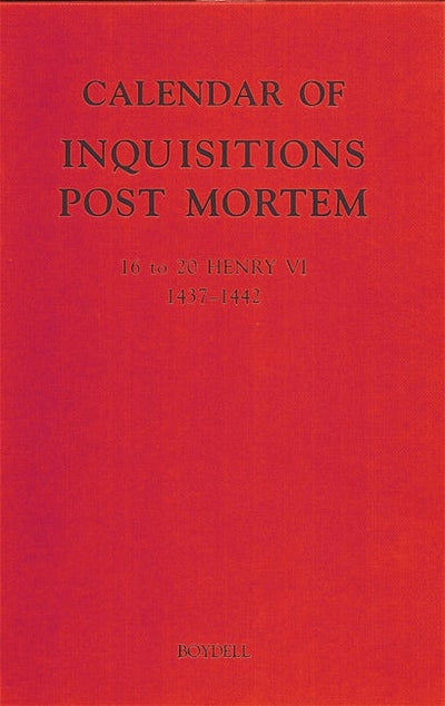 Calendar of Inquisitions Post Mortem and other Analogous Documents preserved in the Public Record Office XXV: 16-20 Henry VI (1437-1442)