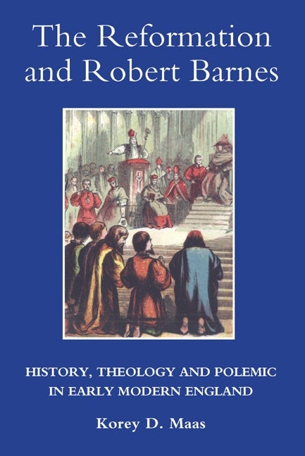 Book cover image for The Reformation and Robert Barnes ISBN: 9781843835349