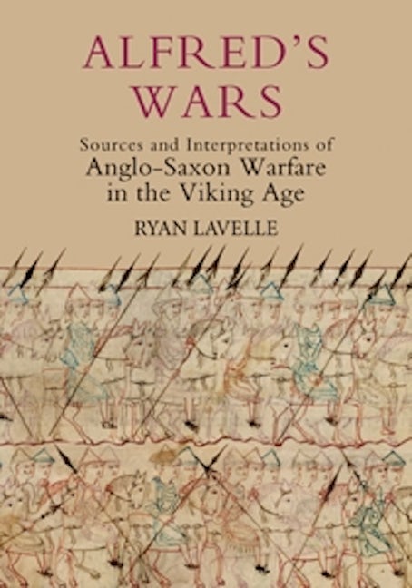 Book cover image for Alfred's Wars: Sources and Interpretations of Anglo-Saxon Warfare in the Viking Age ISBN: 9781843835691
