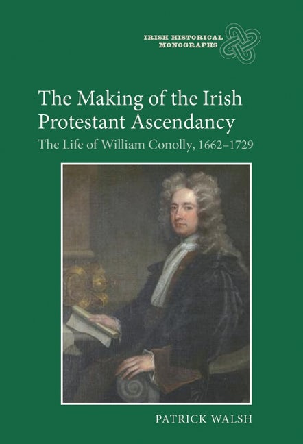 Book cover image for The Making of the Irish Protestant Ascendancy ISBN: 9781843835844