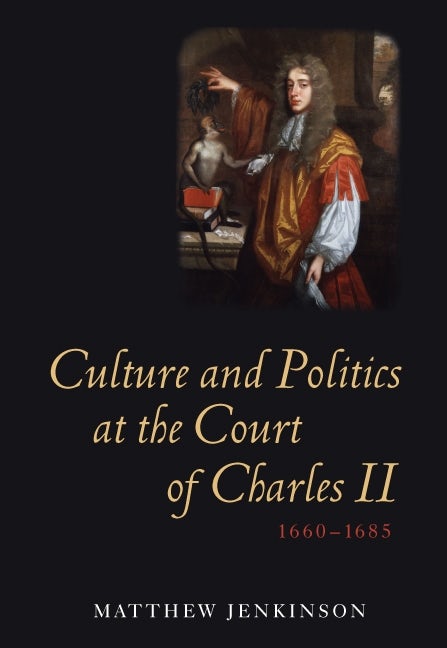 Book cover image for Culture and Politics at the Court of Charles II, 1660-1685 ISBN: 9781843835905