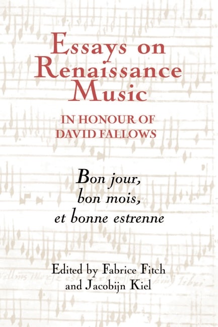Book cover image for Essays on Renaissance Music in Honour of David Fallows ISBN: 9781843836193