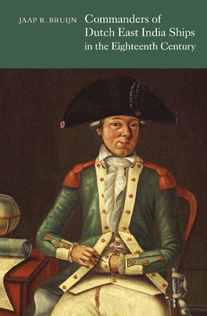 Book cover image for Commanders of Dutch East India Ships in the Eighteenth Century ISBN: 9781843836223