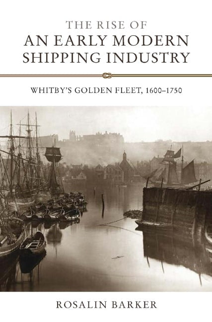 Book cover image for The Rise of an Early Modern Shipping Industry ISBN: 9781843836315