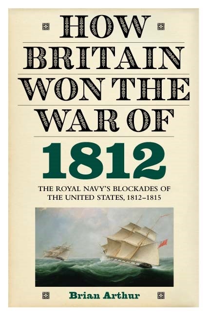 Book cover image for How Britain Won the War of 1812 ISBN: 9781843836650