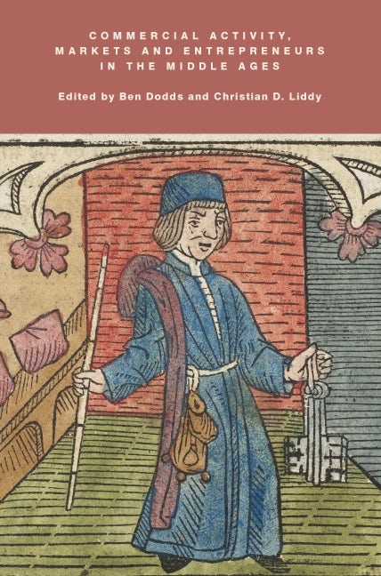 Book cover image for Commercial Activity, Markets and Entrepreneurs in the Middle Ages ISBN: 9781843836841