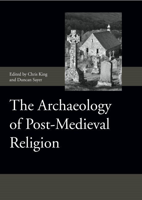 Book cover image for The Archaeology of Post-Medieval Religion ISBN: 9781843836933