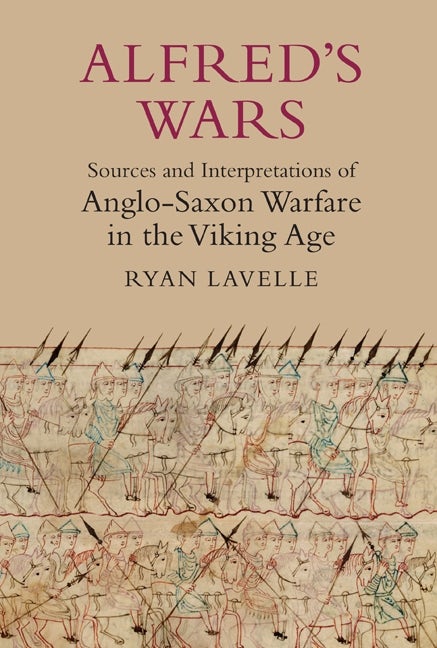 Book cover image for Alfred's Wars: Sources and Interpretations of Anglo-Saxon Warfare in the Viking Age ISBN: 9781843837398