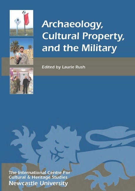 Book cover image for Archaeology, Cultural Property, and the Military ISBN: 9781843837527