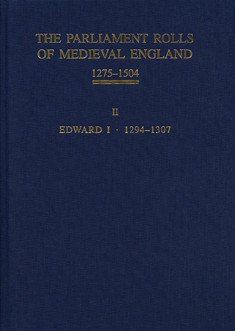 The Parliament Rolls of Medieval England, 1275-1504