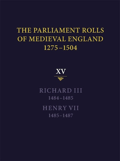 The Parliament Rolls of Medieval England, 1275-1504