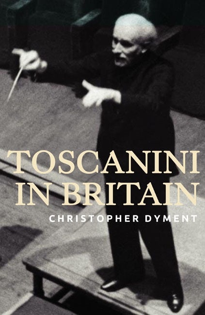 Book cover image for Toscanini in Britain ISBN: 9781843837893
