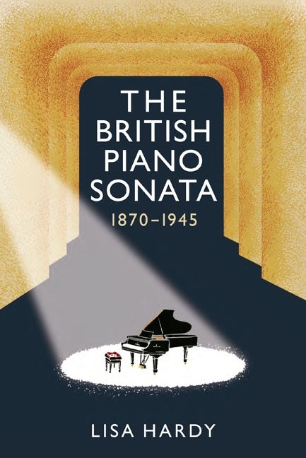 Book cover image for The British Piano Sonata, 1870-1945 ISBN: 9781843837985