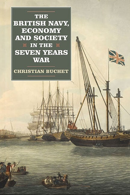 Book cover image for The British Navy, Economy and Society in the Seven Years War ISBN: 9781843838012