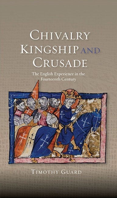 Book cover image for Chivalry, Kingship and Crusade ISBN: 9781843838241