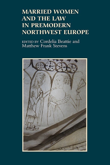Book cover image for Married Women and the Law in Premodern Northwest Europe ISBN: 9781843838333