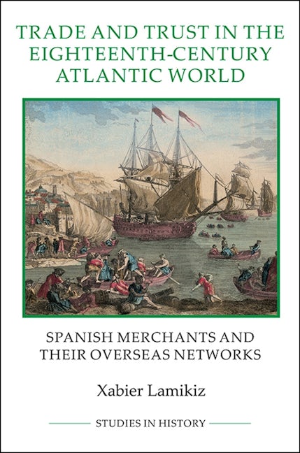 Book cover image for Trade and Trust in the Eighteenth-Century Atlantic World ISBN: 9781843838449