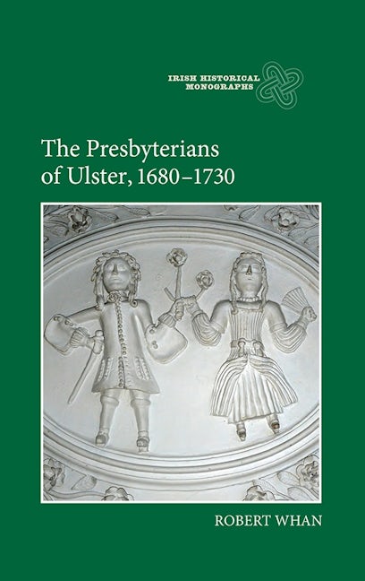 Book cover image for The Presbyterians of Ulster, 1680-1730 ISBN: 9781843838722