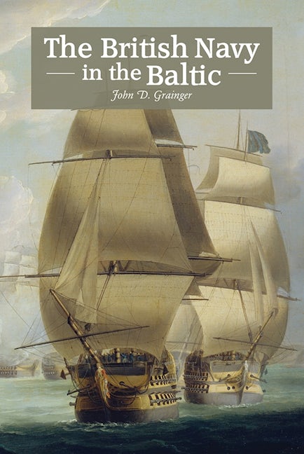 Book cover image for The British Navy in the Baltic ISBN: 9781843839477