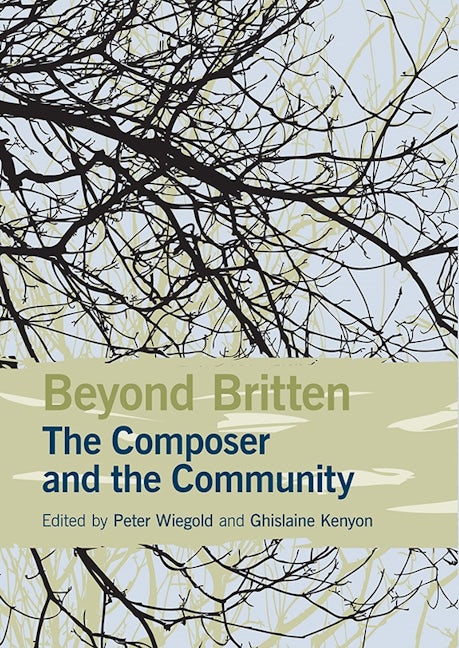 Book cover image for Beyond Britten: The Composer and the Community ISBN: 9781843839651