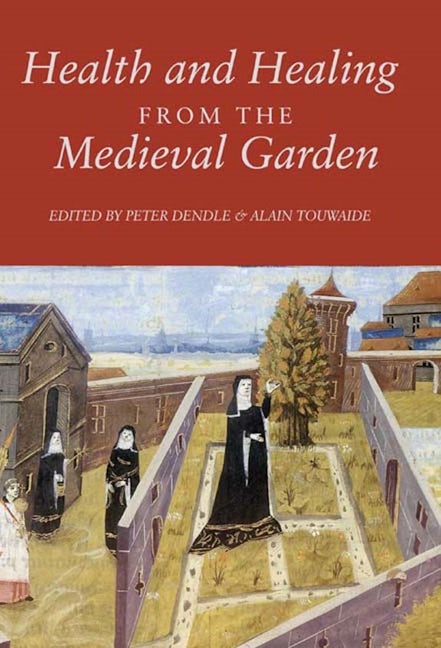 Book cover image for Health and Healing from the Medieval Garden ISBN: 9781843839767