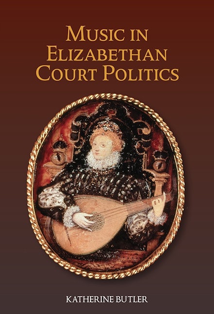 Book cover image for Music in Elizabethan Court Politics ISBN: 9781843839811