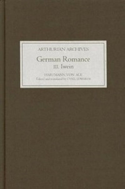 German Romance III: <I>Iwein</I>, or <I>The Knight with the Lion</I>