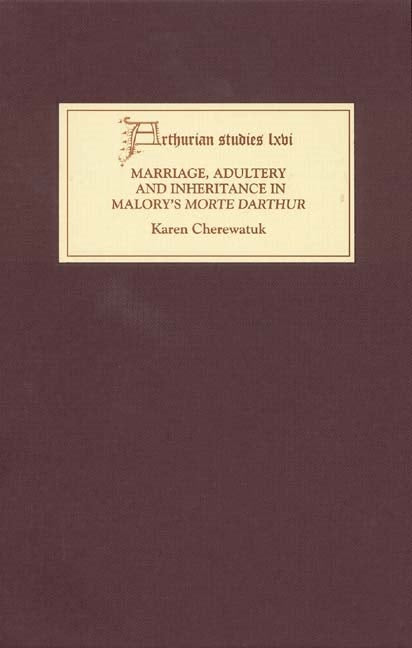 Book cover image for Marriage, Adultery and Inheritance in Malory's Morte Darthur ISBN: 9781843840893