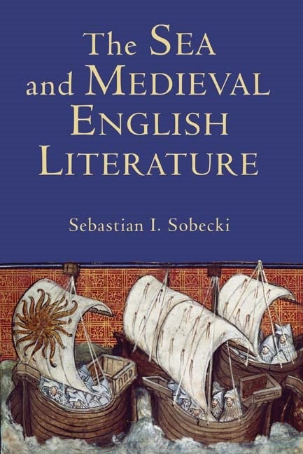 Book cover image for The Sea and Medieval English Literature ISBN: 9781843841371