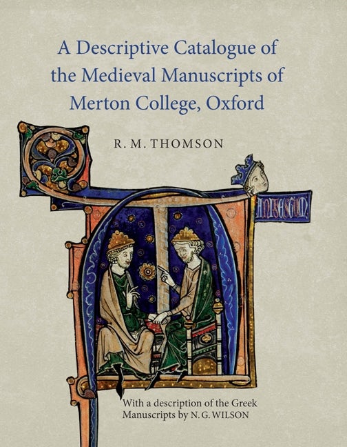 Book cover image for A Descriptive Catalogue of the Medieval Manuscripts of Merton College, Oxford ISBN: 9781843841883