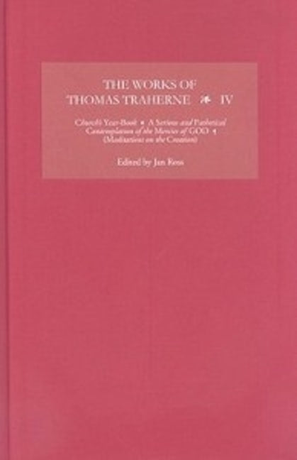 The Works of Thomas Traherne IV