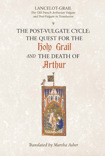 Book cover image for Lancelot-Grail: 9. The Post-Vulgate Cycle. The Quest for the Holy Grail and The Death of Arthur ISBN: 9781843842330