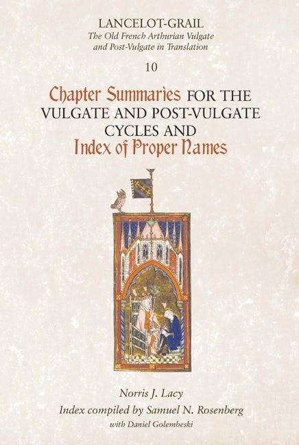 Book cover image for Lancelot-Grail 10: Chapter Summaries for the Vulgate and Post-Vulgate Cycles and Index of Proper Names ISBN: 9781843842521