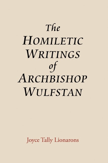 Book cover image for The Homiletic Writings of Archbishop Wulfstan ISBN: 9781843842569