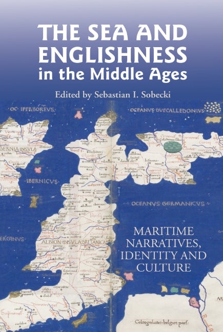 Book cover image for The Sea and Englishness in the Middle Ages ISBN: 9781843842767