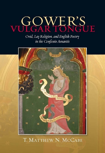 Book cover image for Gower's Vulgar Tongue: Ovid, Lay Religion, and English Poetry in the Confessio Amantis ISBN: 9781843842835