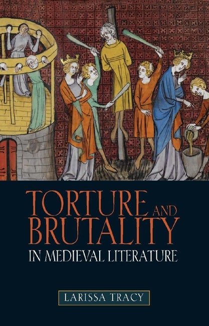 Book cover image for Torture and Brutality in Medieval Literature ISBN: 9781843842880