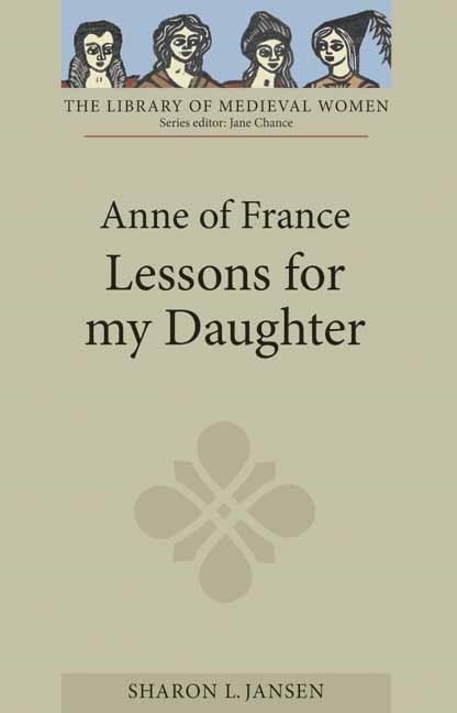 Anne of France: Lessons for my Daughter