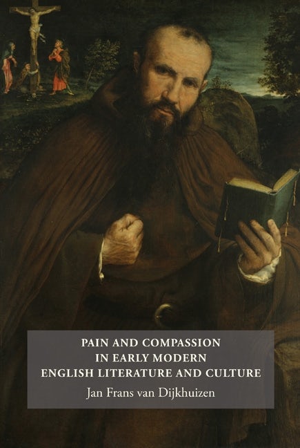 Book cover image for Pain and Compassion in Early Modern English Literature and Culture ISBN: 9781843843306