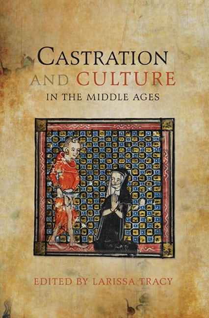 Book cover image for Castration and Culture in the Middle Ages ISBN: 9781843843511