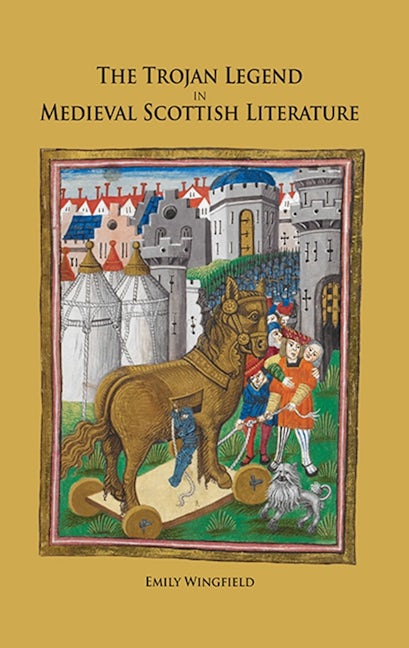Book cover image for The Trojan Legend in Medieval Scottish Literature ISBN: 9781843843641