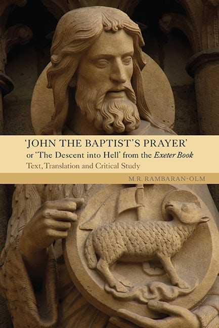Book cover image for John the Baptist's Prayer or The Descent into Hell from the Exeter Book ISBN: 9781843843665