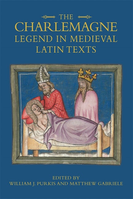 Book cover image for The Charlemagne Legend in Medieval Latin Texts ISBN: 9781843844488