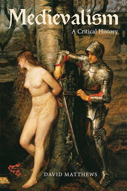 Book cover image for Medievalism: a Critical History ISBN: 9781843844549