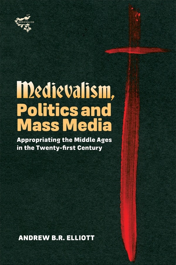 Book cover image for Medievalism, Politics and Mass Media ISBN: 9781843844631
